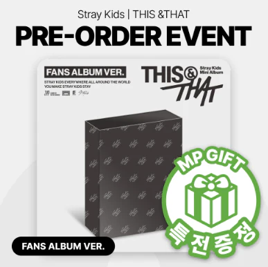 STRAY KIDS - THIS & THAT 10TH MINI ALBUM MUSICPLANT GIFT FANS ALBUM VER